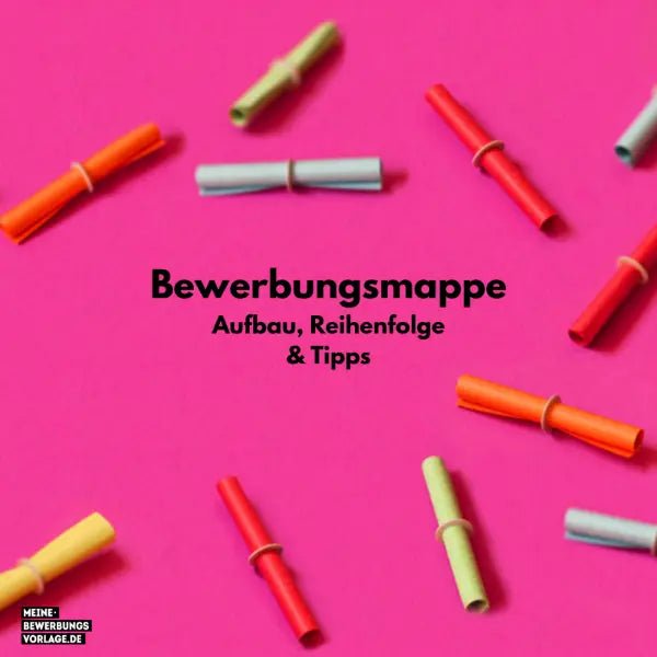 Bewerbungsmappe: Aufbau, Reihenfolge & Tipps - Meine-Bewerbungsvorlage