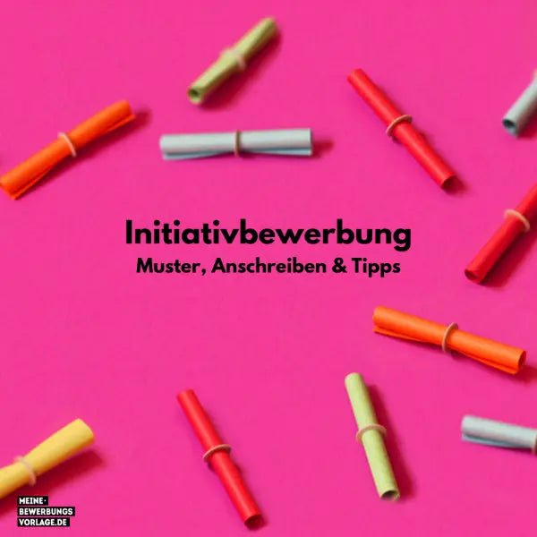 Initiativbewerbung: Muster, Anschreiben & Tipps - Meine-Bewerbungsvorlage