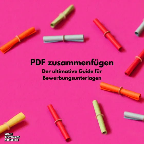 Anleitung: PDF zusammenfügen für die Bewerbung - Meine-Bewerbungsvorlage