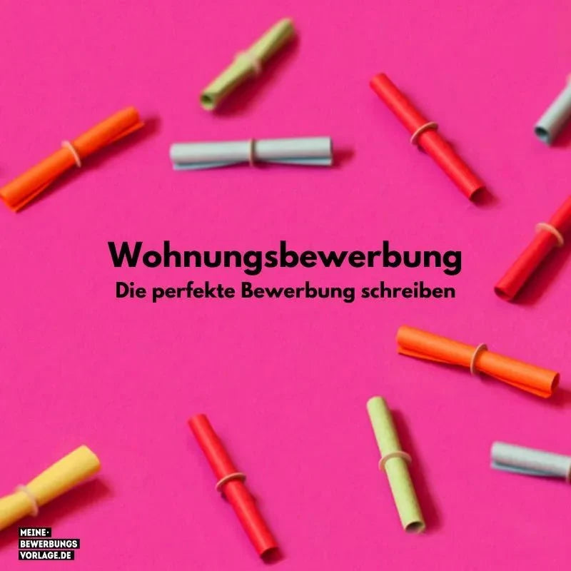 Wohnungsbewerbungs Schreiben: Die ultimative Anleitung für Ihre perfekte Wohnungsbewerbung - Meine-Bewerbungsvorlage