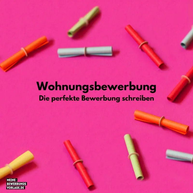 Wohnungsbewerbungs Schreiben: Die ultimative Anleitung für Ihre perfekte Wohnungsbewerbung - Meine-Bewerbungsvorlage