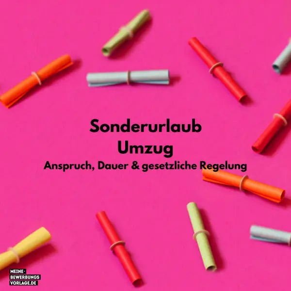 Sonderurlaub Umzug: Anspruch, Dauer & gesetzliche Regelung - Meine-Bewerbungsvorlage